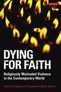 bokomslag Dying for Faith: Religiously Motivated Violence in the Contemporary World