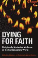 bokomslag Dying for Faith: Religiously Motivated Violence in the Contemporary World
