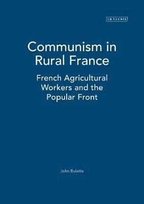 John Bulaitis - Communism in Rural France, Inbunden