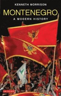 bokomslag Montenegro: A Modern History