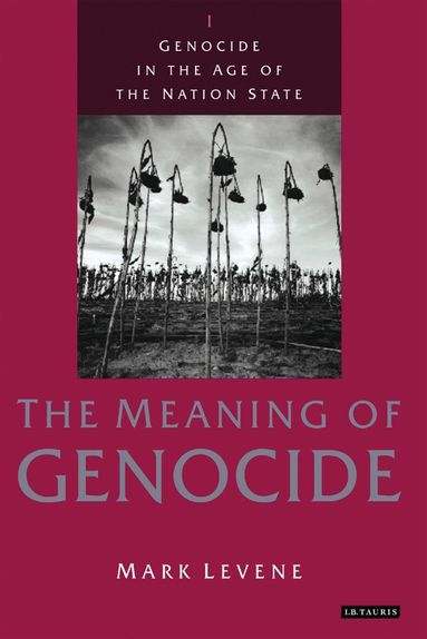 Mark Levene - Genocide in the Age of the Nation State, Häftad