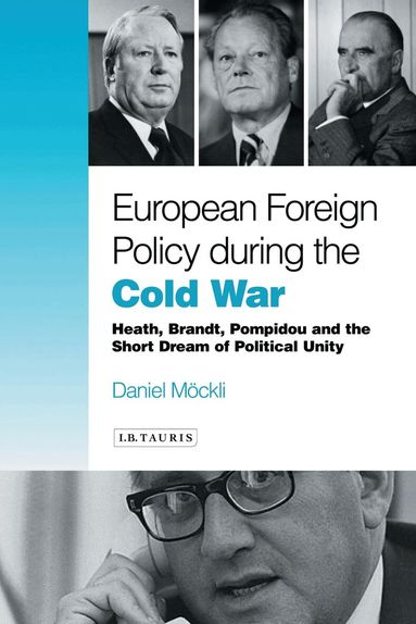 Daniel Möckli - European Foreign Policy During the Cold War, Inbunden