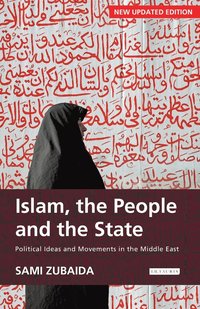 bokomslag Islam, the People and the State Political Ideas and Movements in the Middle East