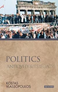 bokomslag Politics: Antiquity and Its Legacy