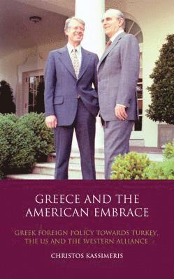 bokomslag Greece and the American Embrace