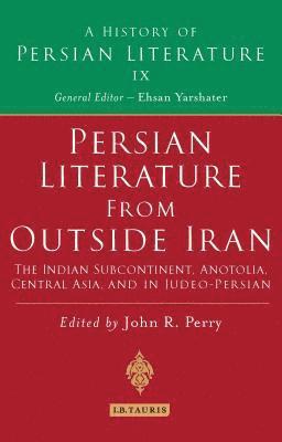 bokomslag Persian Literature from Outside Iran: The Indian Subcontinent, Anatolia, Central Asia, and in Judeo-Persian