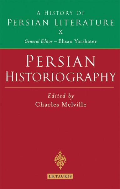 Charles Melville - Persian Historiography, Inbunden