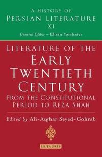 bokomslag Literature of the Early Twentieth Century: From the Constitutional Period to Reza Shah