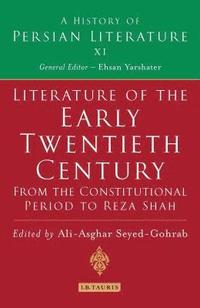 bokomslag Literature of the Early Twentieth Century: From the Constitutional Period to Reza Shah