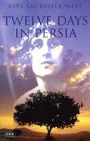 Vita Sackville-West - Twelve Days in Persia, Häftad