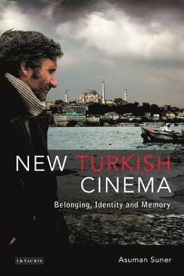 bokomslag New Turkish Cinema: Belonging, Identity and Memory