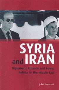 bokomslag Syria and Iran: Diplomatic Alliance and Power Politics in the Middle East