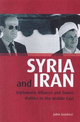 bokomslag Syria and Iran: Diplomatic Alliance and Power Politics in the Middle East