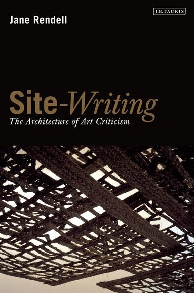 Jane Rendell - Site-Writing, Häftad