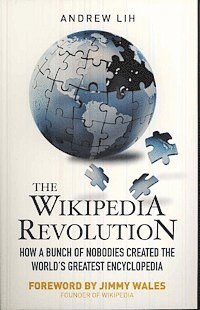 bokomslag The Wikipedia Revolution: How a Bunch of Nobodies Created the World's Greatest Encyclopedia