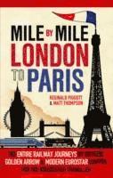 Reginald Piggott, Matt Thompson - Mile by Mile London to Paris, Inbunden