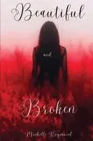 Michelle Roymund - Beautiful and Broken, Häftad. Tillgänglighet: Lägg i varukorg