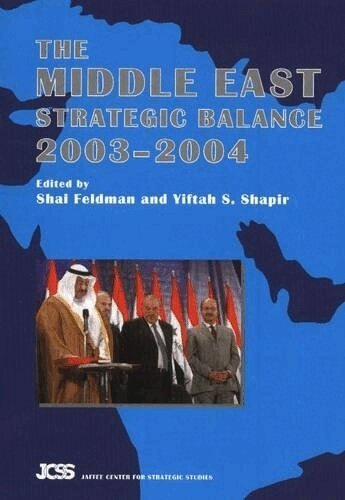 Shai Feldman, Yiftah S Shapir - Middle East Strategic Balance, 2003-2004, Inbunden