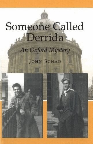 John Schad - Someone Called Derrida, Inbunden
