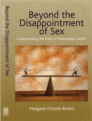 Beyond the Disappointment of Sex 1