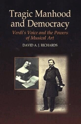 David A J Richards - Tragic Manhood and Democracy, Inbunden