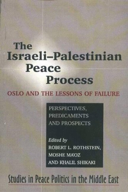 Robert L Rothstein, Moshe Ma'oz, Khalil Shikaki, Robert L. Rothstein - Israeli-Palestinian Peace Process, Häftad
