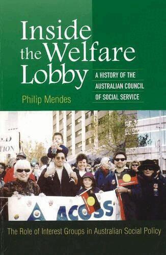 Philip Mendes - Inside the Welfare Lobby, Häftad