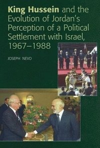 bokomslag King Hussein and the Evolution of Jordan's Perception of a Political Settlement with Israel, 1967-1988