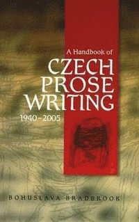 bokomslag Handbook of Czech Prose Writings, 1940-2005