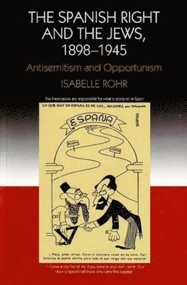 The Spanish Right and the Jews, 1898-1945 1