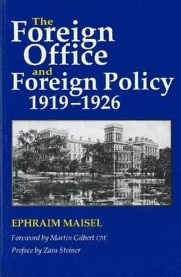 The Foreign Office and Foreign Policy, 1919-1926 1