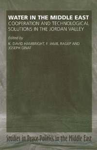 bokomslag Water in the Middle East: Cooperation and Technological Solutions in the Jordan Valley