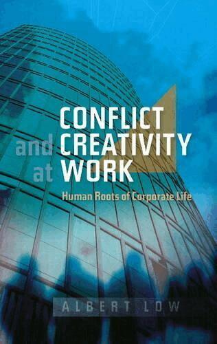 Albert Low - Conflict and Creativity at Work, Häftad