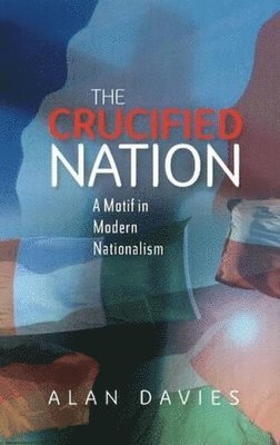 Alan Davies - Crucified Nation, Inbunden
