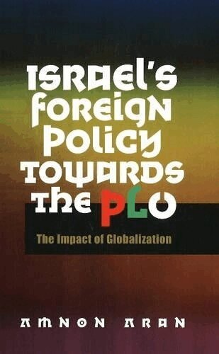 Amnon Aran - Israel's Foreign Policy Towards the PLO, Inbunden