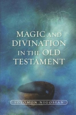 Magic and Divination in the Old Testament 1