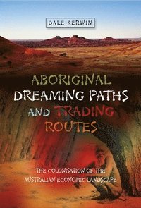 bokomslag Aboriginal Dreaming Paths and Trading Routes