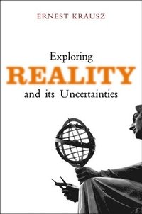bokomslag Exploring Reality and Its Uncertainties