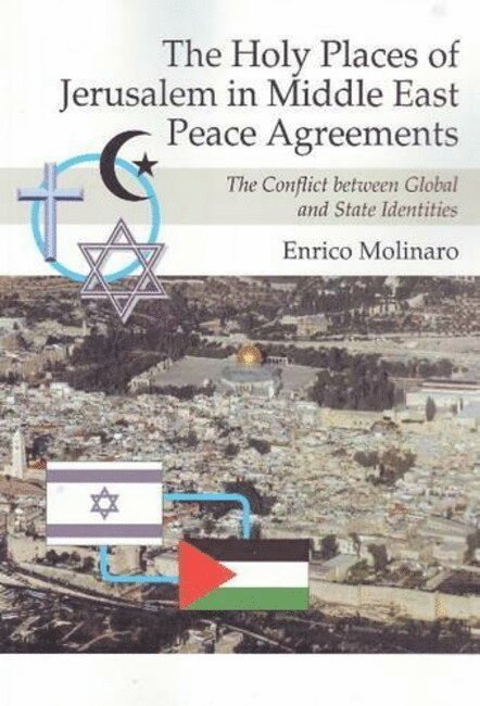 Enrico Molinaro - Holy Places of Jerusalem in Middle East Peace Agreements, Häftad