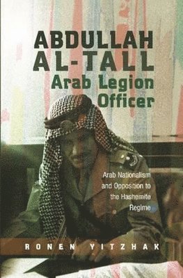 Abdullah al-Tall -- Arab Legion Officer 1