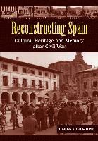 bokomslag Reconstructing Spain: Cultural Heritage & Memory After Civil War