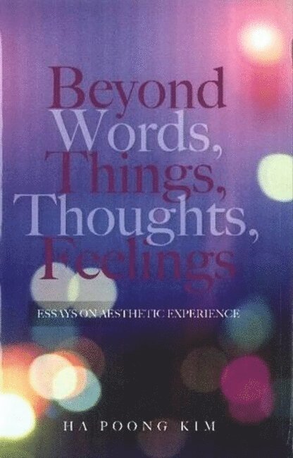 Beyond Words, Things, Thoughts, Feelings