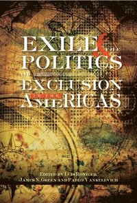 bokomslag Exile and the Politics of Exclusion in the Americas