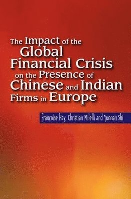 The Impact of the Global Financial Crisis on the Presence of Chinese and Indian Firms in Europe 1