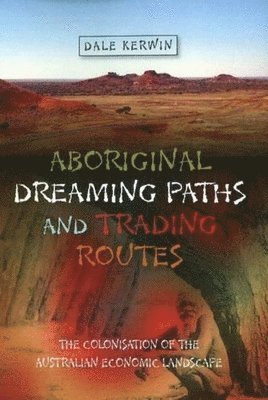 bokomslag Aboriginal Dreaming Paths and Trading Routes