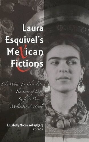 Elizabeth M Willingham - Laura Esquivel's Mexican Fictions, Häftad