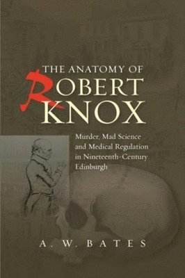 A. W. Bates - Anatomy of Robert Knox, Häftad