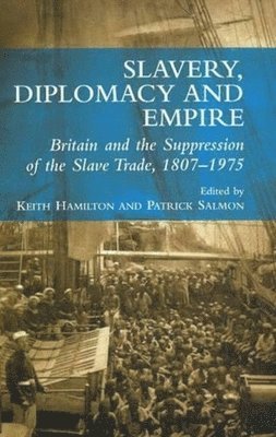 Keith Hamilton - Slavery, Diplomacy and Empire, Häftad