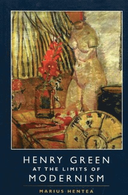 Henry Green at the Limits of Modernism 1