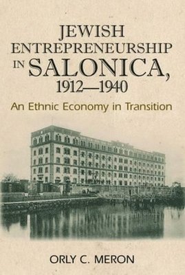 bokomslag Jewish Entrepreneurship in Salonica, 1912-1940